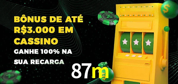 87m melhor bônus de depósito